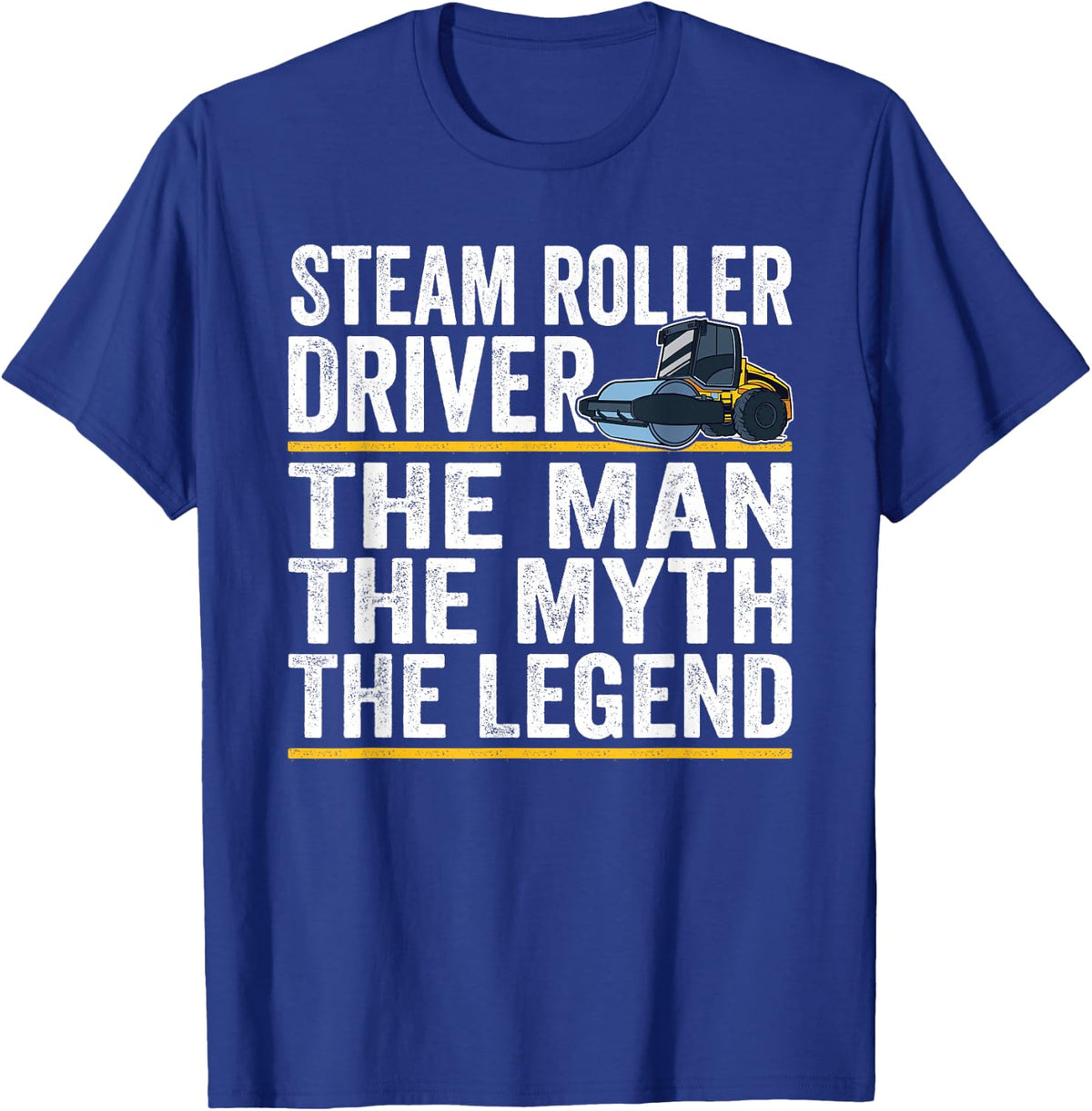 Steam Roller Driver The Man The Myth The Legend Road Roller T-Shirt - Royal Blue