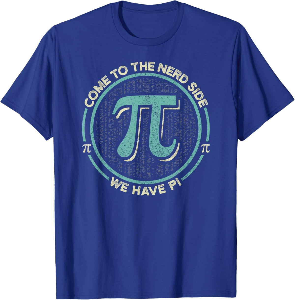 Come To The Nerd Side We Have Pi Math T-Shirt - Royal Blue