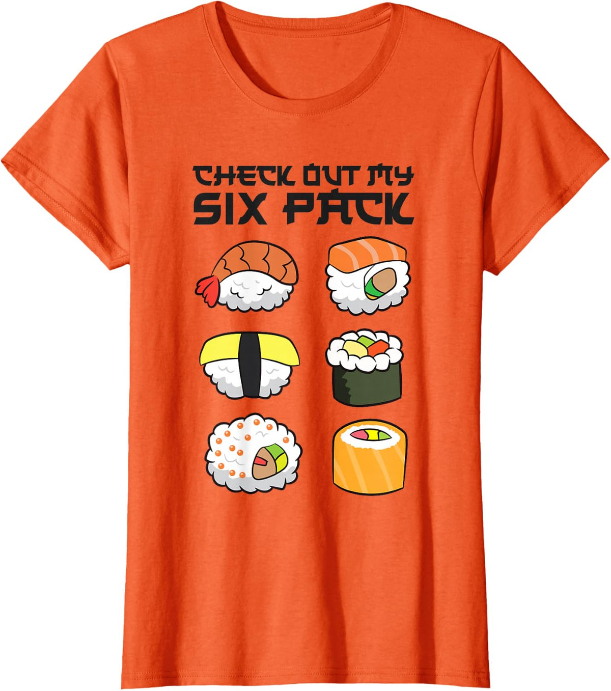 Check Out My Six Pack Kawaii Japanese Food Love Sushi T-Shirt - Orange