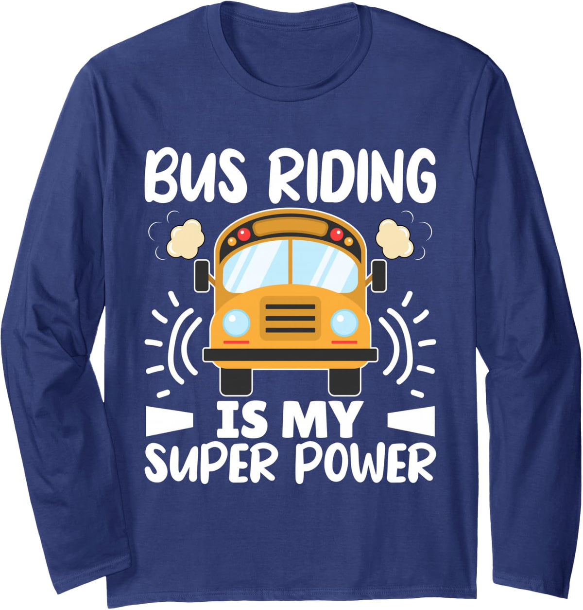 Bus Riding is My Superpower - Bus Driver - Bus Riding Long Sleeve T-Shirt - Adult Unisex Navy Blue