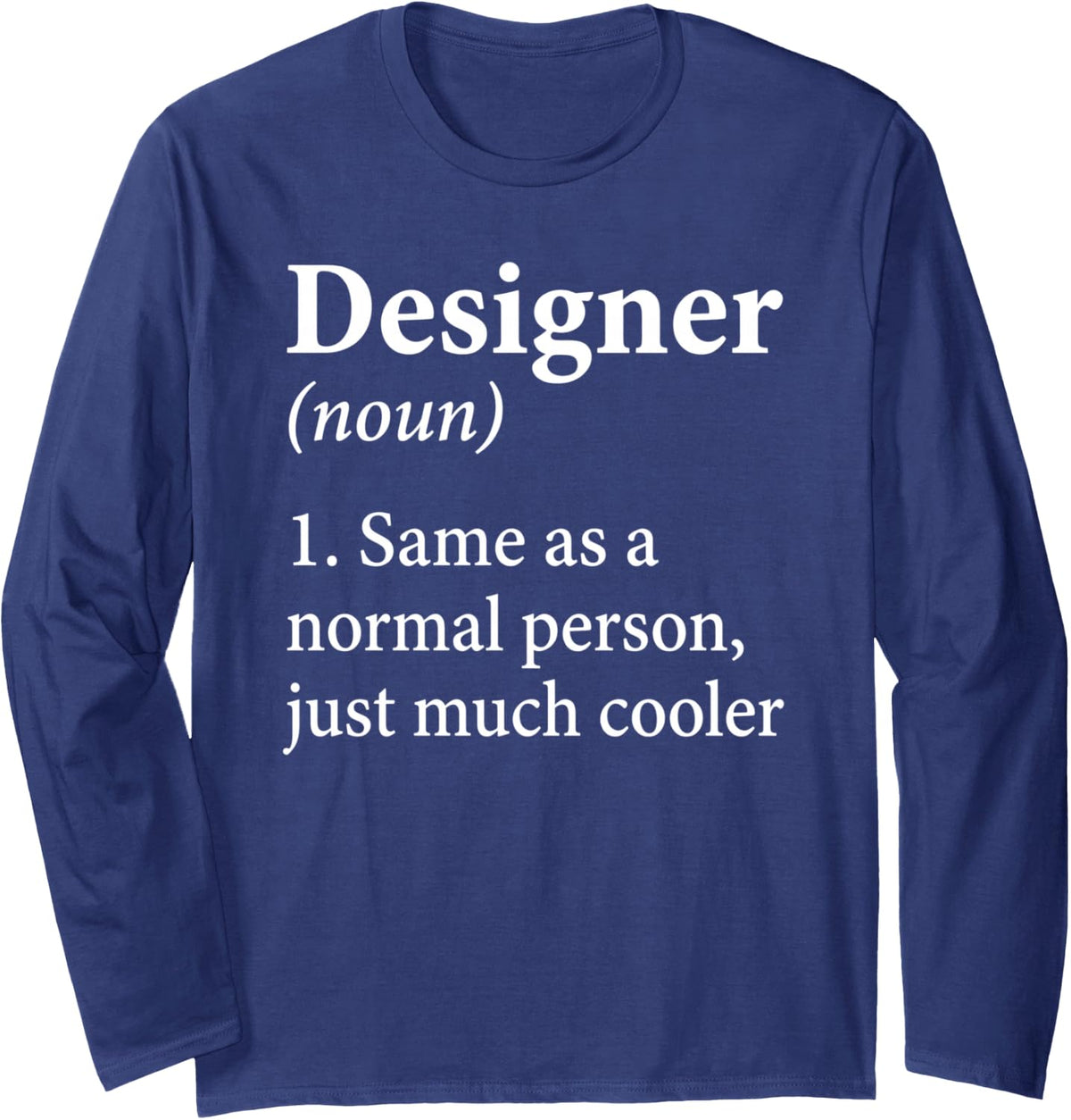 Funny Designer Definition Artist Humor Present Dictionary Long Sleeve T-Shirt - Adult Unisex Navy Blue