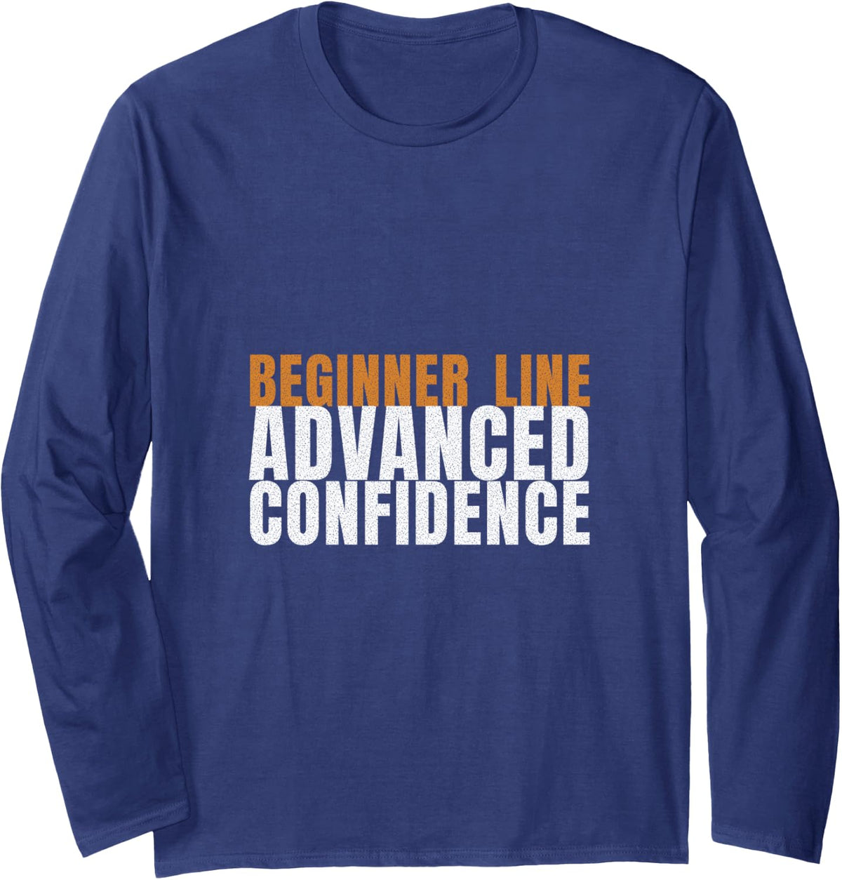 Line Dancing - Beginner Line Advanced Confidence Long Sleeve T-Shirt - Adult Unisex Navy Blue