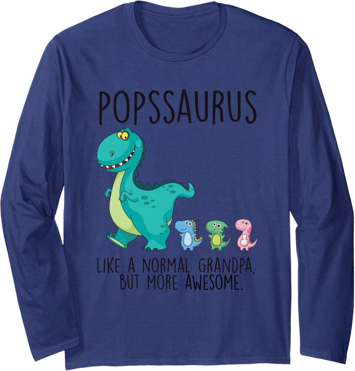 Popssaurus T Rex Dinosaur Grandpa Saurus Family Matching Long Sleeve T-Shirt - Adult Unisex Navy Blue