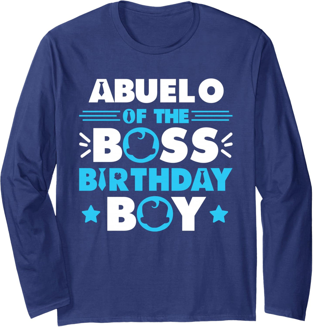 Abuelo of The Boss Birthday Boy Baby Family Matching Long Sleeve T-Shirt - Adult Unisex Navy Blue