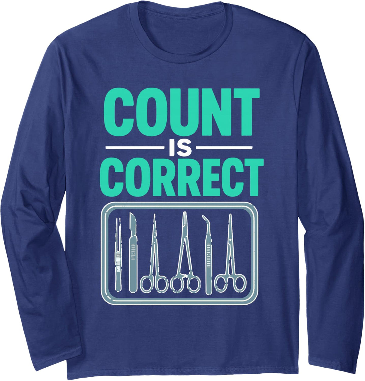 Count Correct Surgical Scissors Nurse Tools Long Sleeve T-Shirt - Adult Unisex Navy Blue