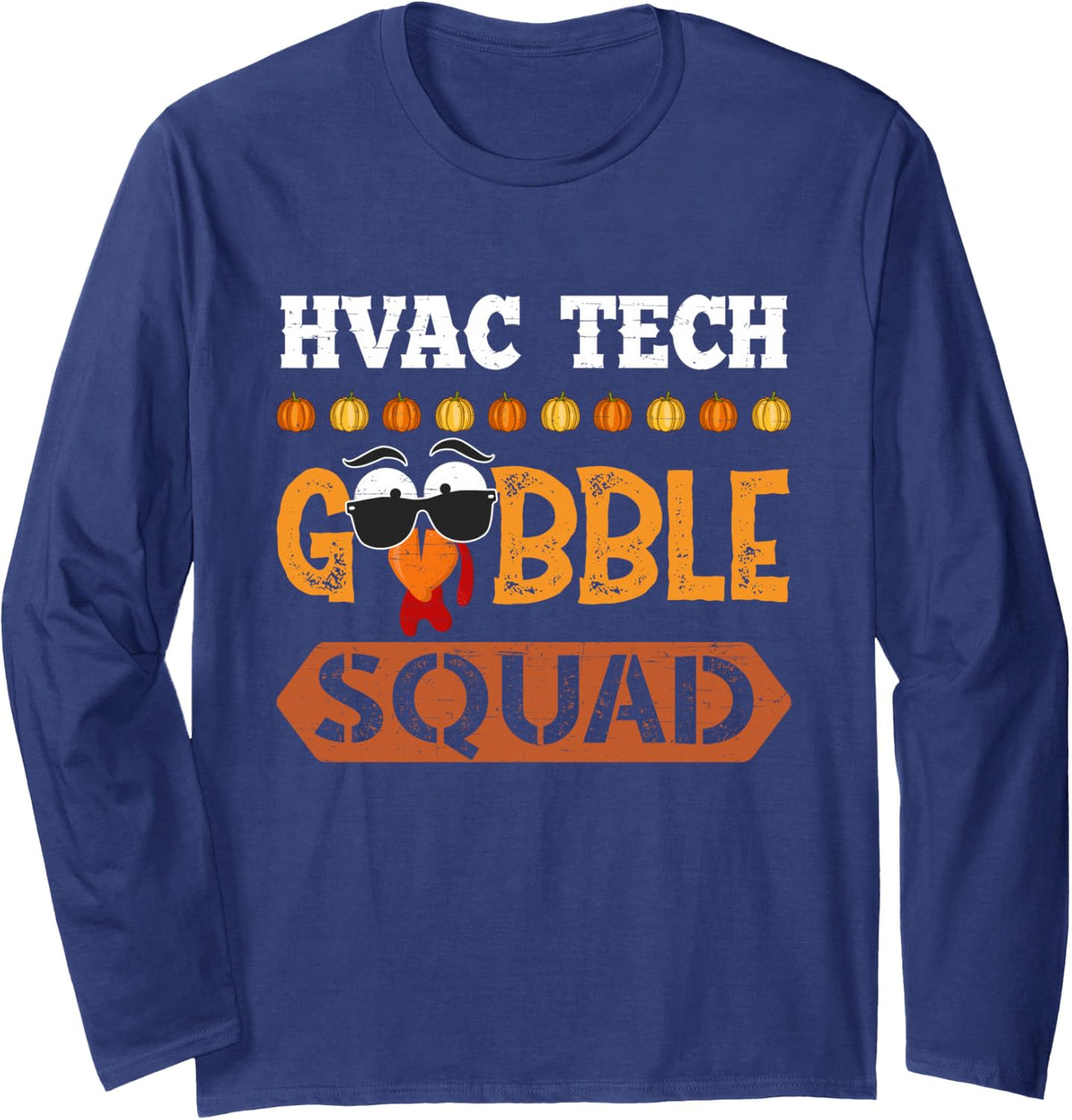HVAC Tech Gobble Squad Turkey Thanksgiving HVAC Technician Long Sleeve T-Shirt - Adult Unisex Navy Blue