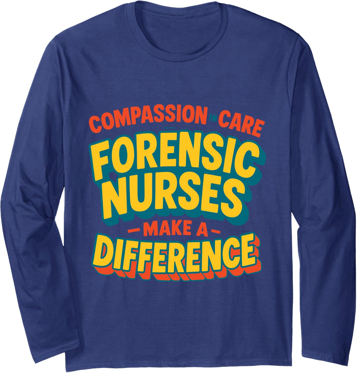 Forensic Nurse Practitioner Compassion in Care Coroner Long Sleeve T-Shirt - Adult Unisex Navy Blue