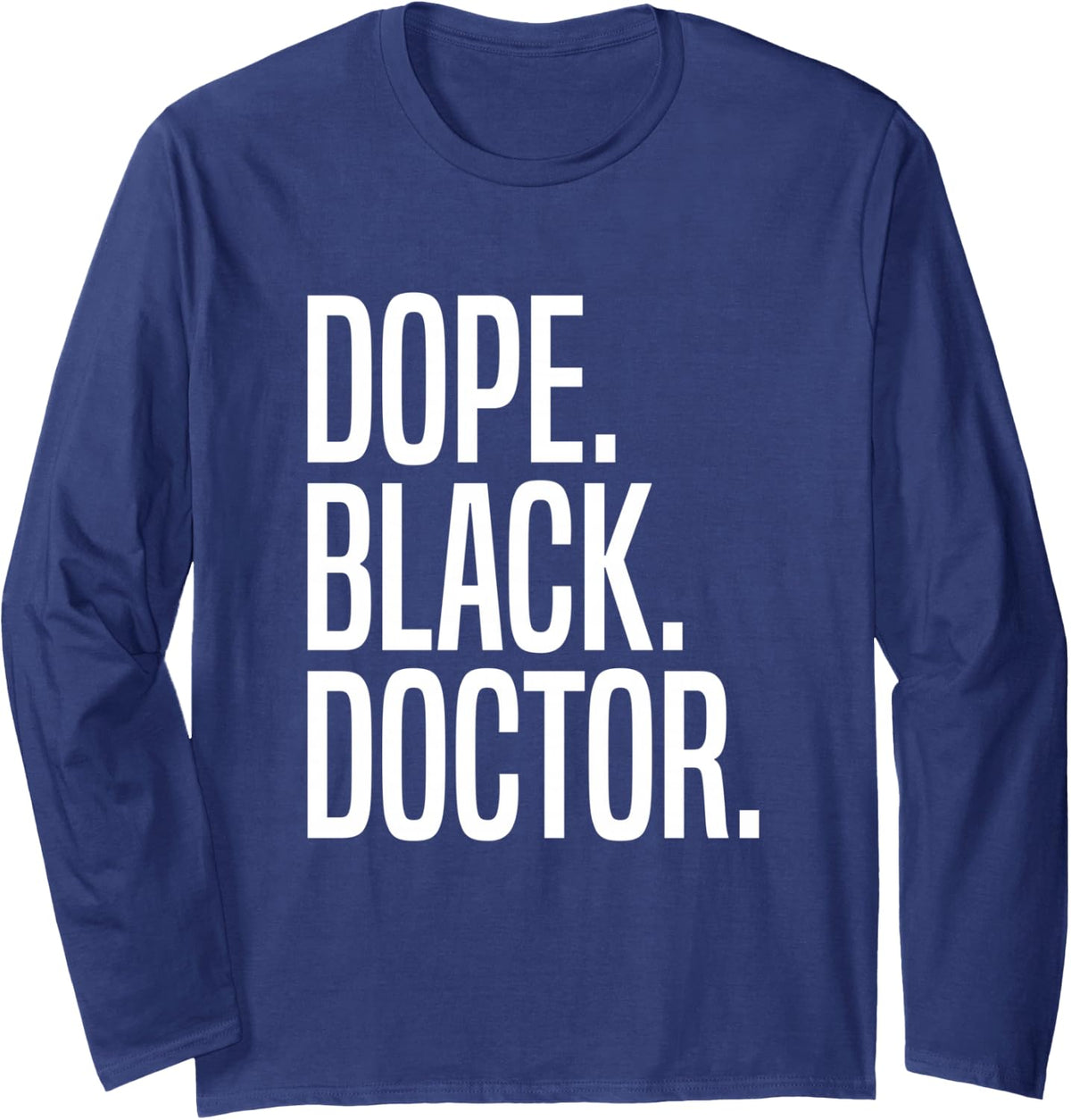 Dope Black Doctor Long Sleeve T-Shirt - Adult Unisex Navy Blue