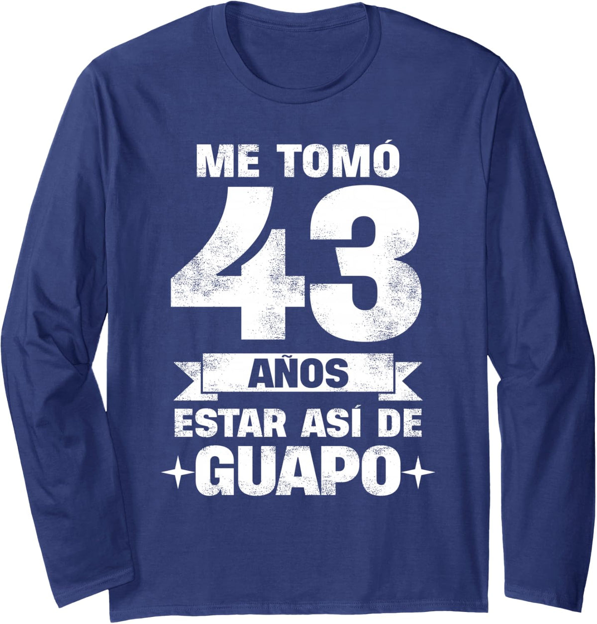 43rd Birthday Gift for Men in Spanish, Regalo cumpleaños 43 Long Sleeve T-Shirt - Adult Unisex Navy Blue