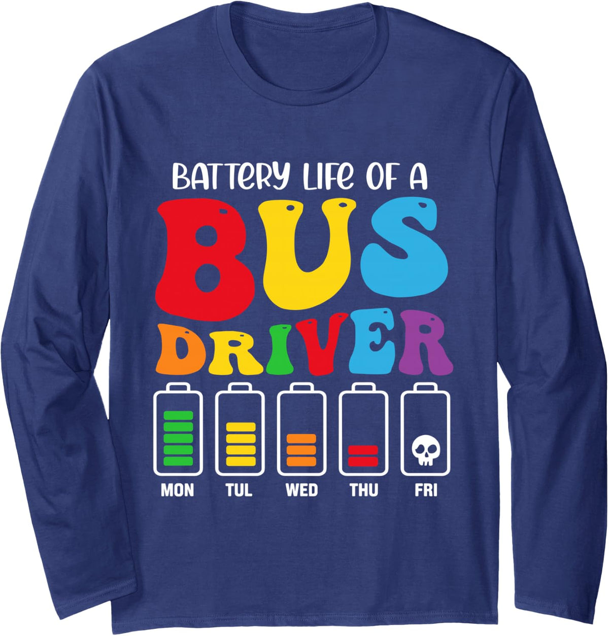 Battery Life of a Bus Driver Long Sleeve T-Shirt - Adult Unisex Navy Blue