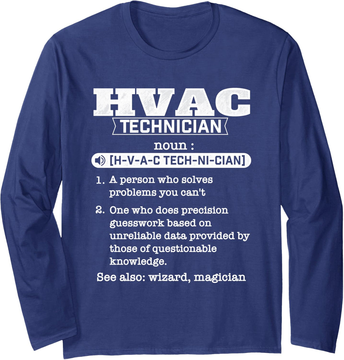 HVAC Technician Definition - Funny HVAC Tech AC Repairman Long Sleeve T-Shirt - Adult Unisex Navy Blue