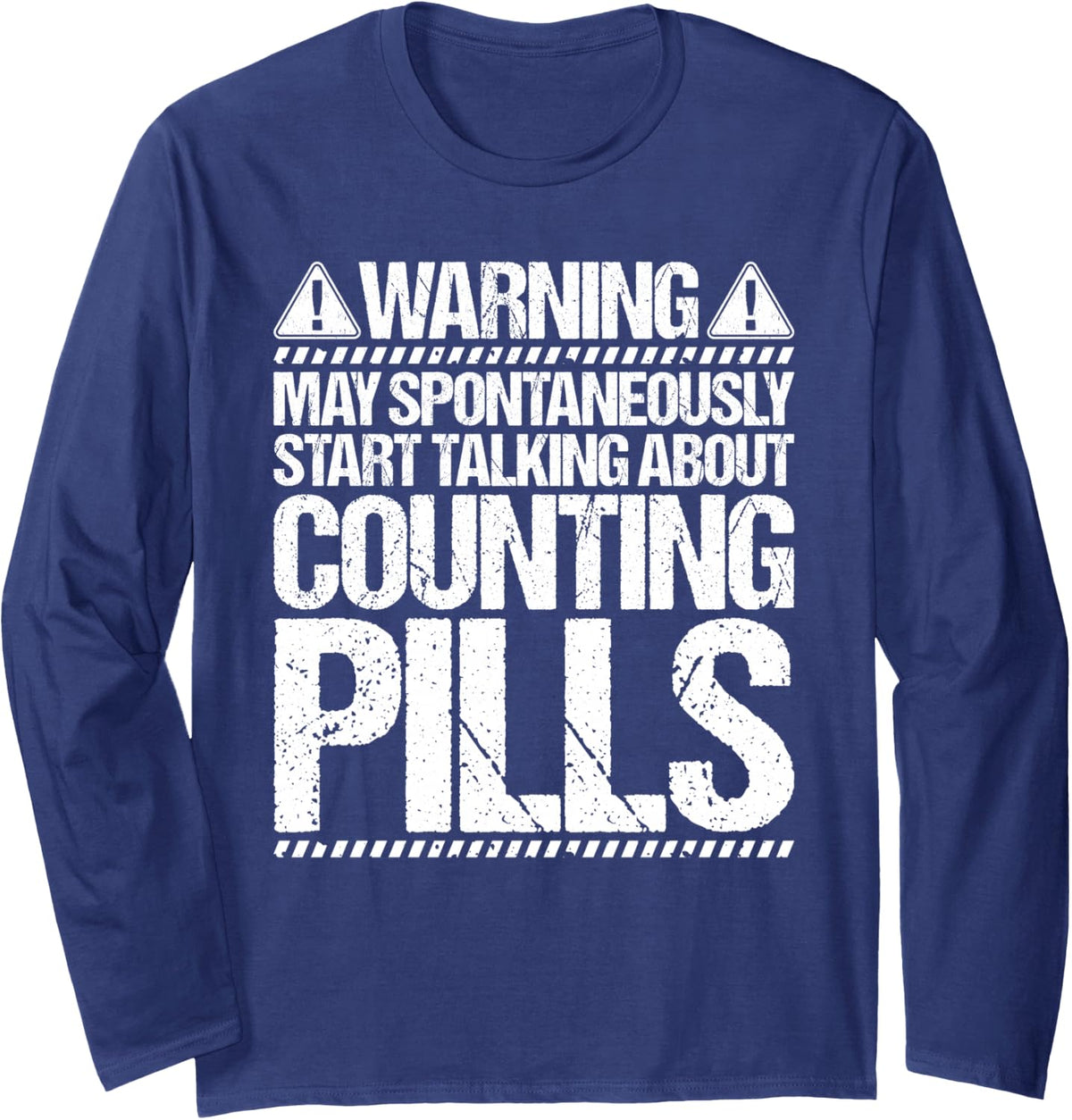 Pharmacy Technician Start Talking Long Sleeve T-Shirt - Adult Unisex Navy Blue