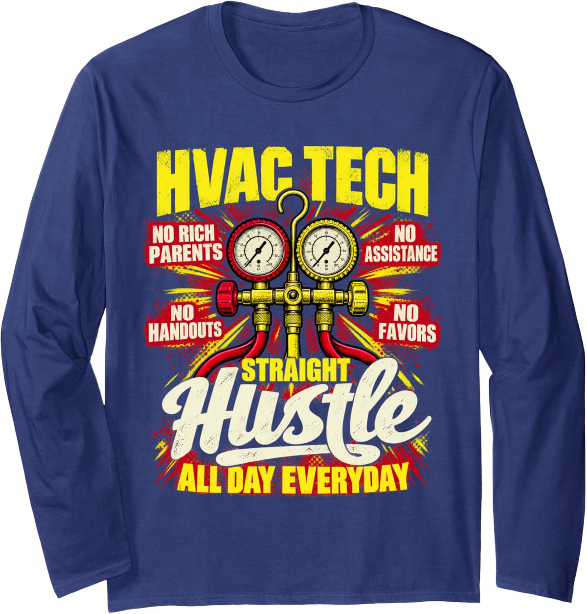 HVAC Tech No Rich Parents Handouts Straight Hustle Long Sleeve T-Shirt - Adult Unisex Navy Blue