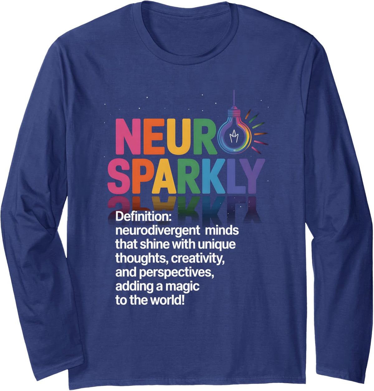 Neurosparkly Definition Unique Creative Minds Neurodiversity Long Sleeve T-Shirt - Adult Unisex Navy Blue