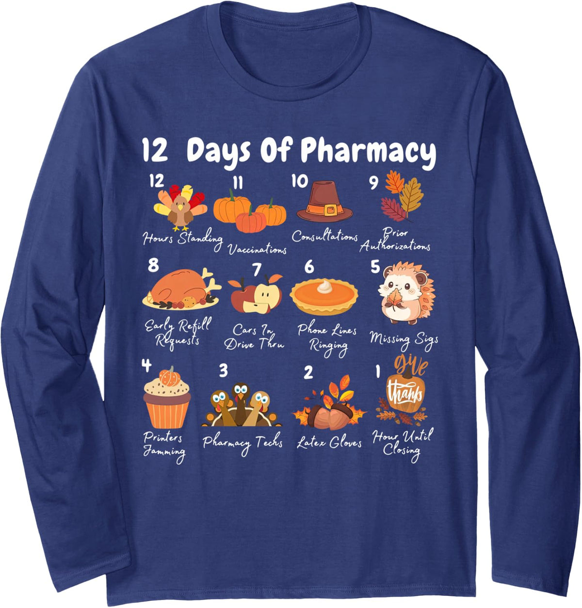 12 Days of Pharmacy Thanksgiving Pharmacist Technician Fall Long Sleeve T-Shirt - Adult Unisex Navy Blue
