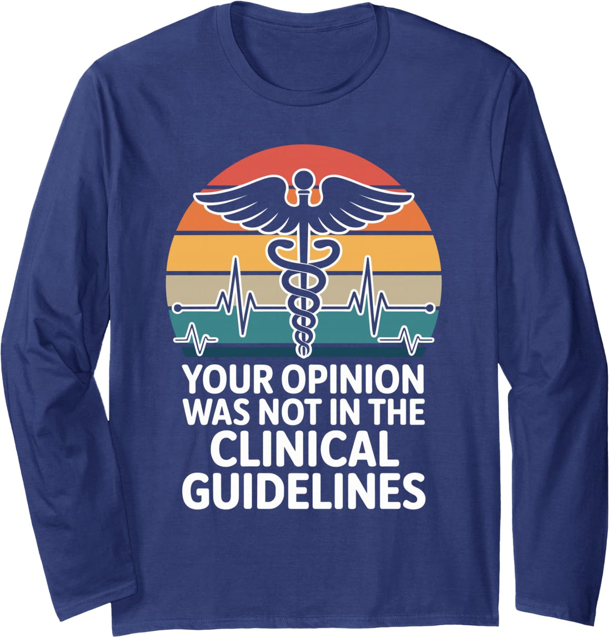 Your Opinion was Not Funny Nurse Practitioner NP Long Sleeve T-Shirt - Adult Unisex Navy Blue