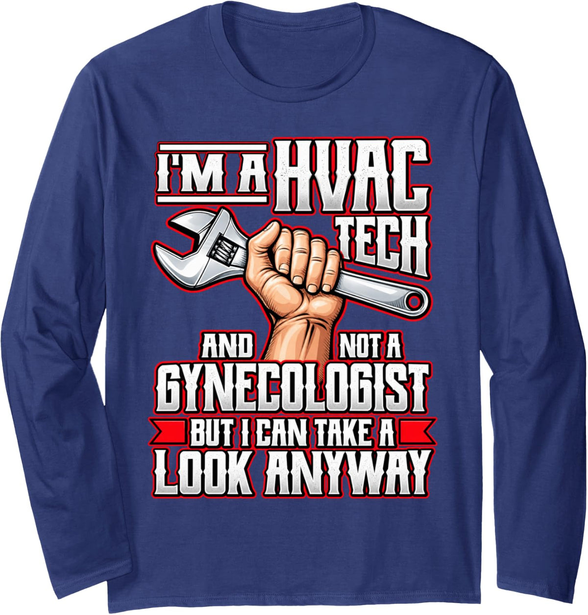 HVAC Tech Not a Gynecologist Funny Technician Long Sleeve T-Shirt - Adult Unisex Navy Blue