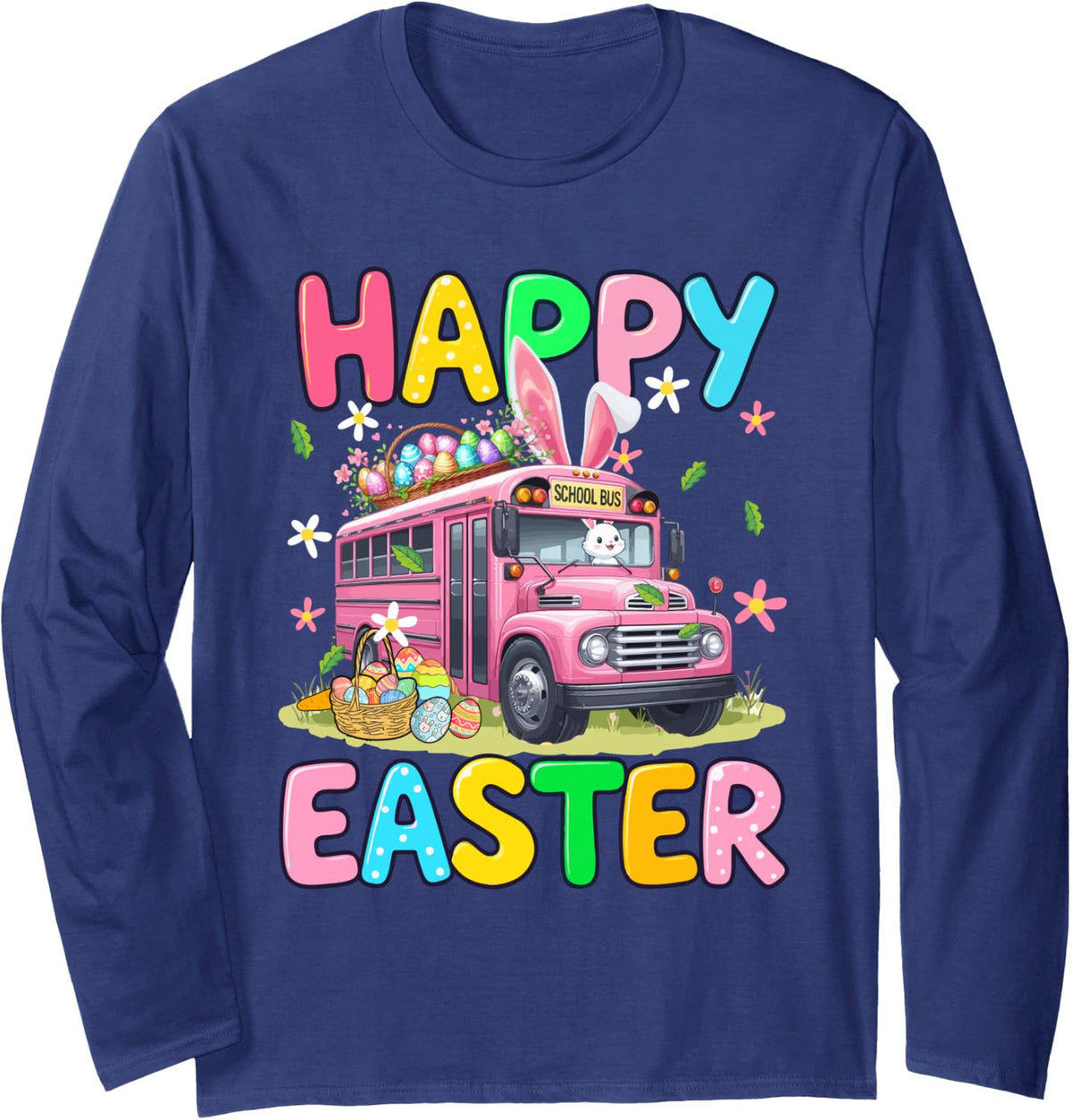 Happy Easter Bunny Driving School Bus Chocolate Eggs Basket Long Sleeve T-Shirt - Adult Unisex Navy Blue