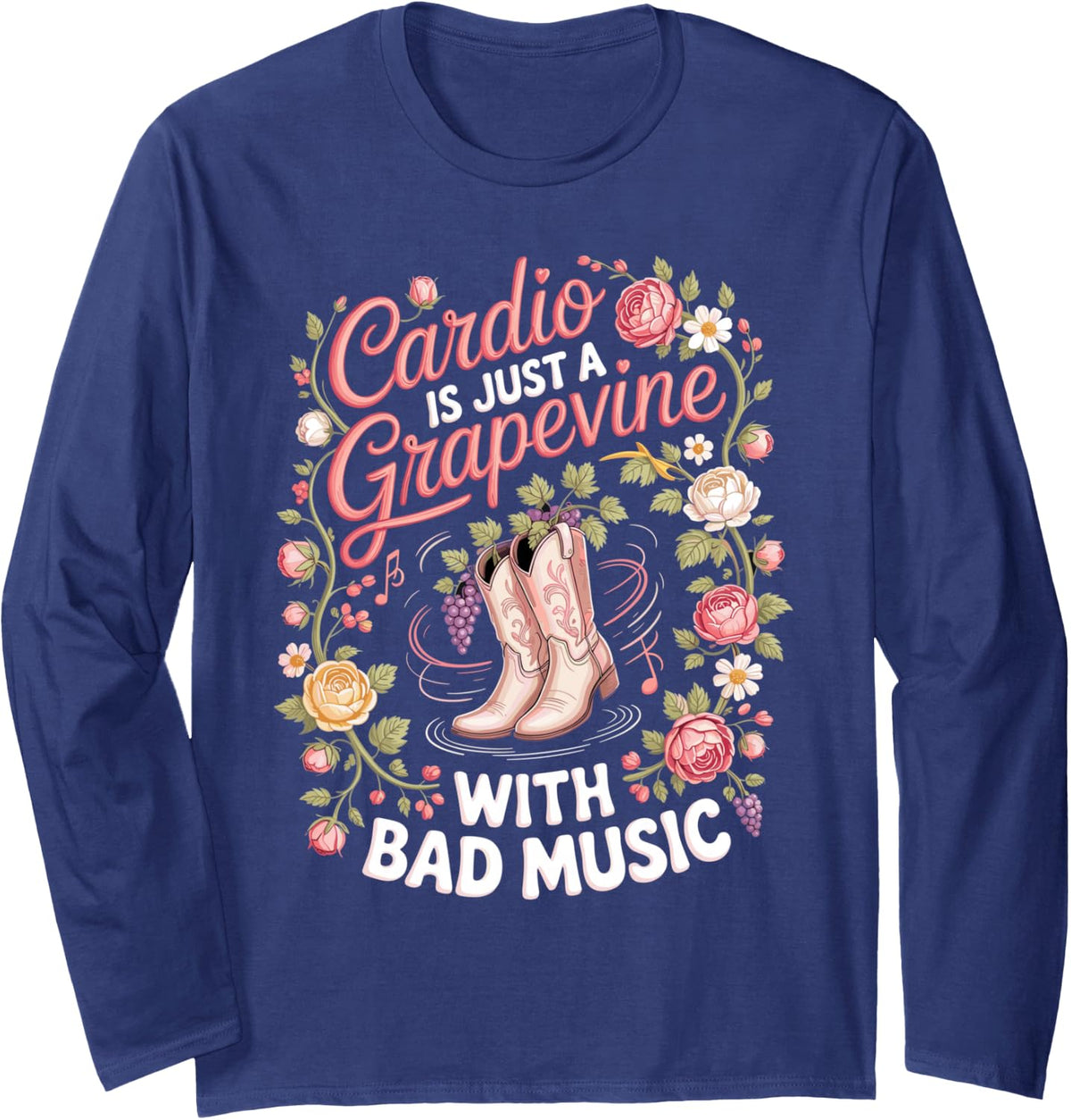 Cardio is Just A Grapevine with Bad Music Line Dancing Long Sleeve T-Shirt - Adult Unisex Navy Blue