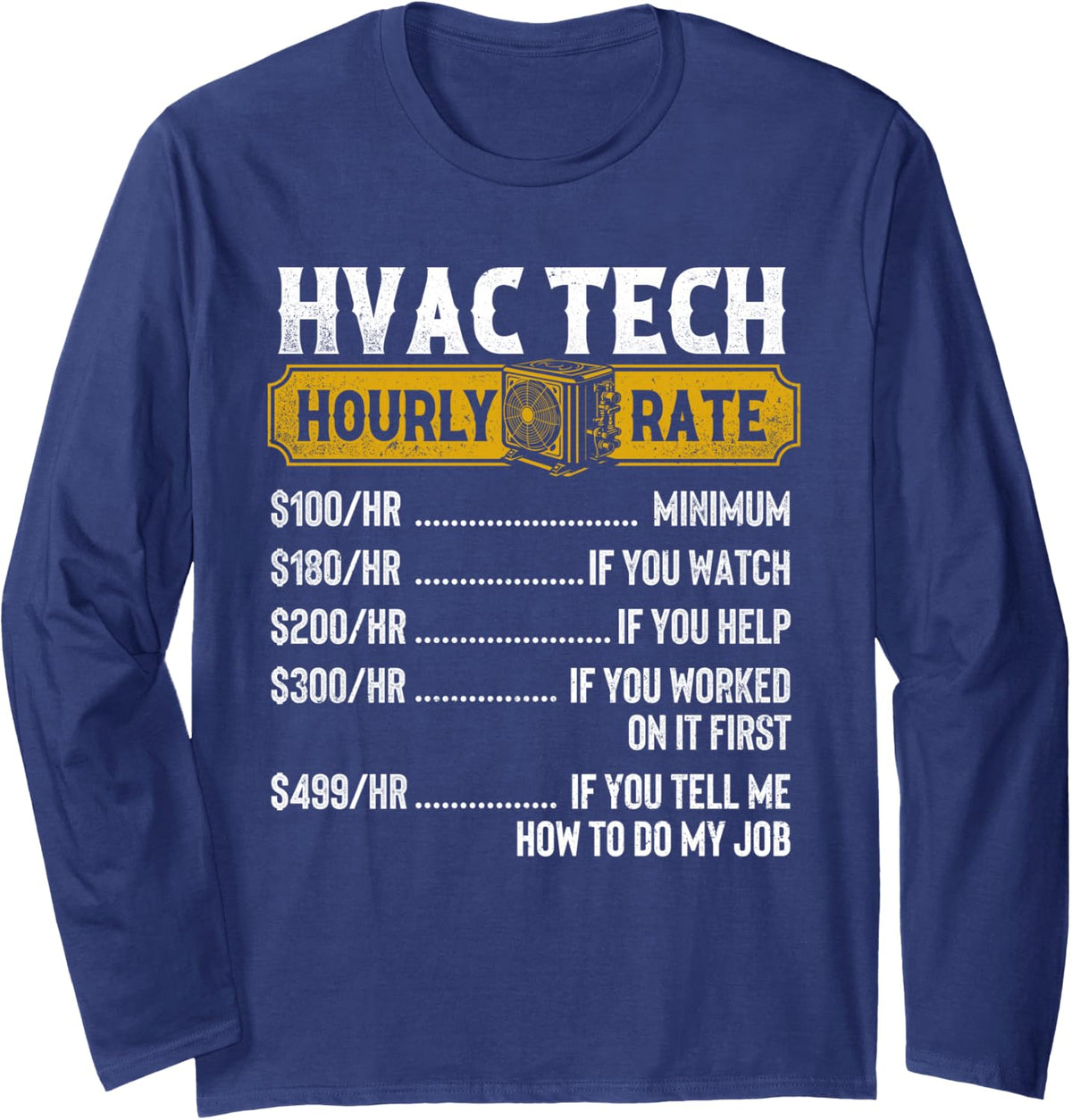 HVAC Tech Hourly Rate - HVAC Technician AC Repair Long Sleeve T-Shirt - Adult Unisex Navy Blue