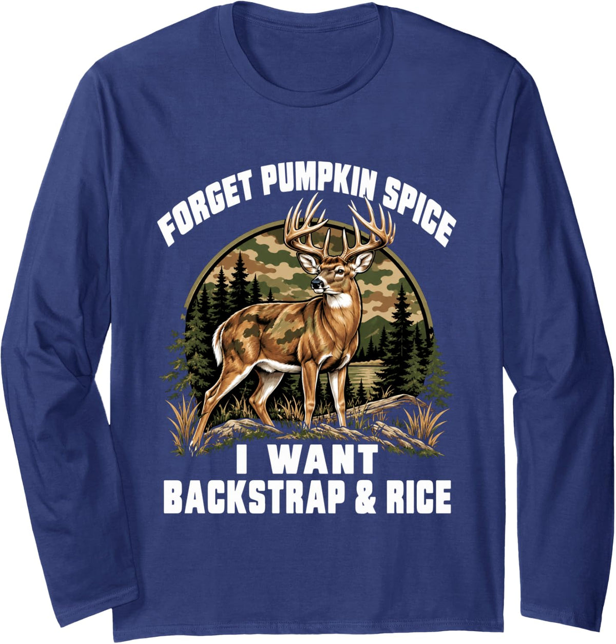 Funny Deer Hunting Forget Pumpkin Spice Backstrap Rice Long Sleeve T-Shirt - Adult Unisex Navy Blue