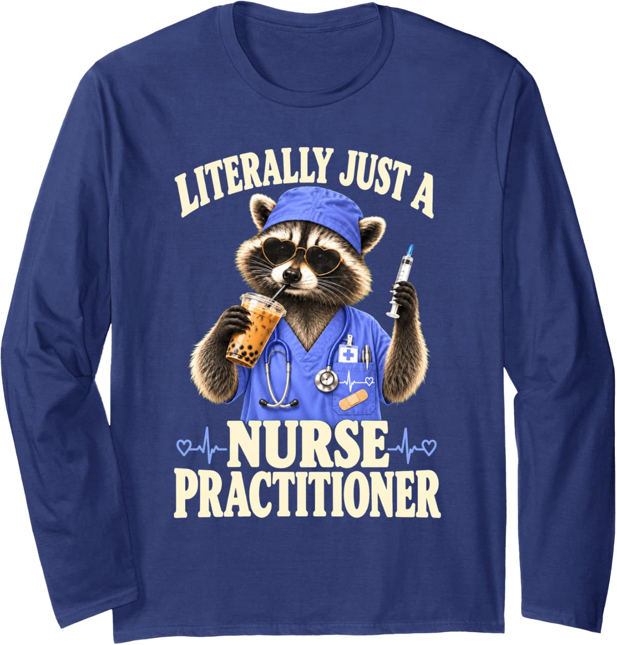 Literally Just A Nurse Practitioner Raccoon Registered Nurse Long Sleeve T-Shirt - Adult Unisex Navy Blue