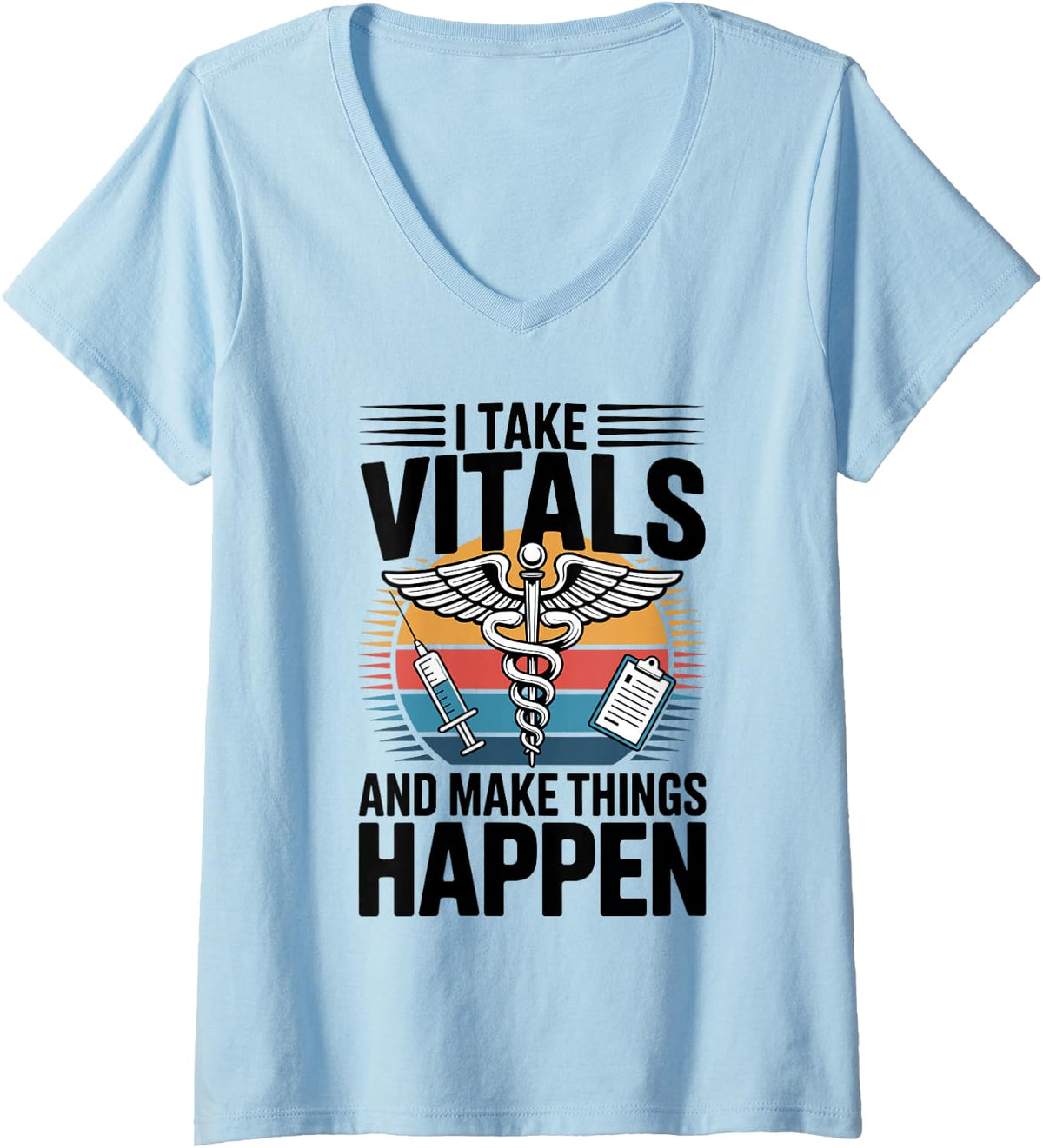 Women's I Take Vitals and Make Things Happen MA Medical Assistant V-Neck T-Shirt - Baby Blue