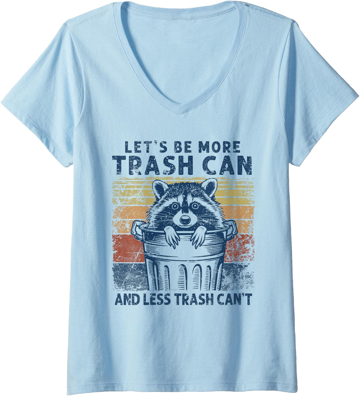 Women's Trash Panda Let's Be More Trash Can and Less Trash Can't V-Neck T-Shirt - Baby Blue
