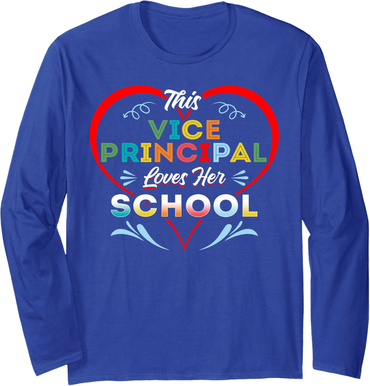 This Vice Principal Loves Her School Educator Long Sleeve T-Shirt - Adult Unisex Royal Blue