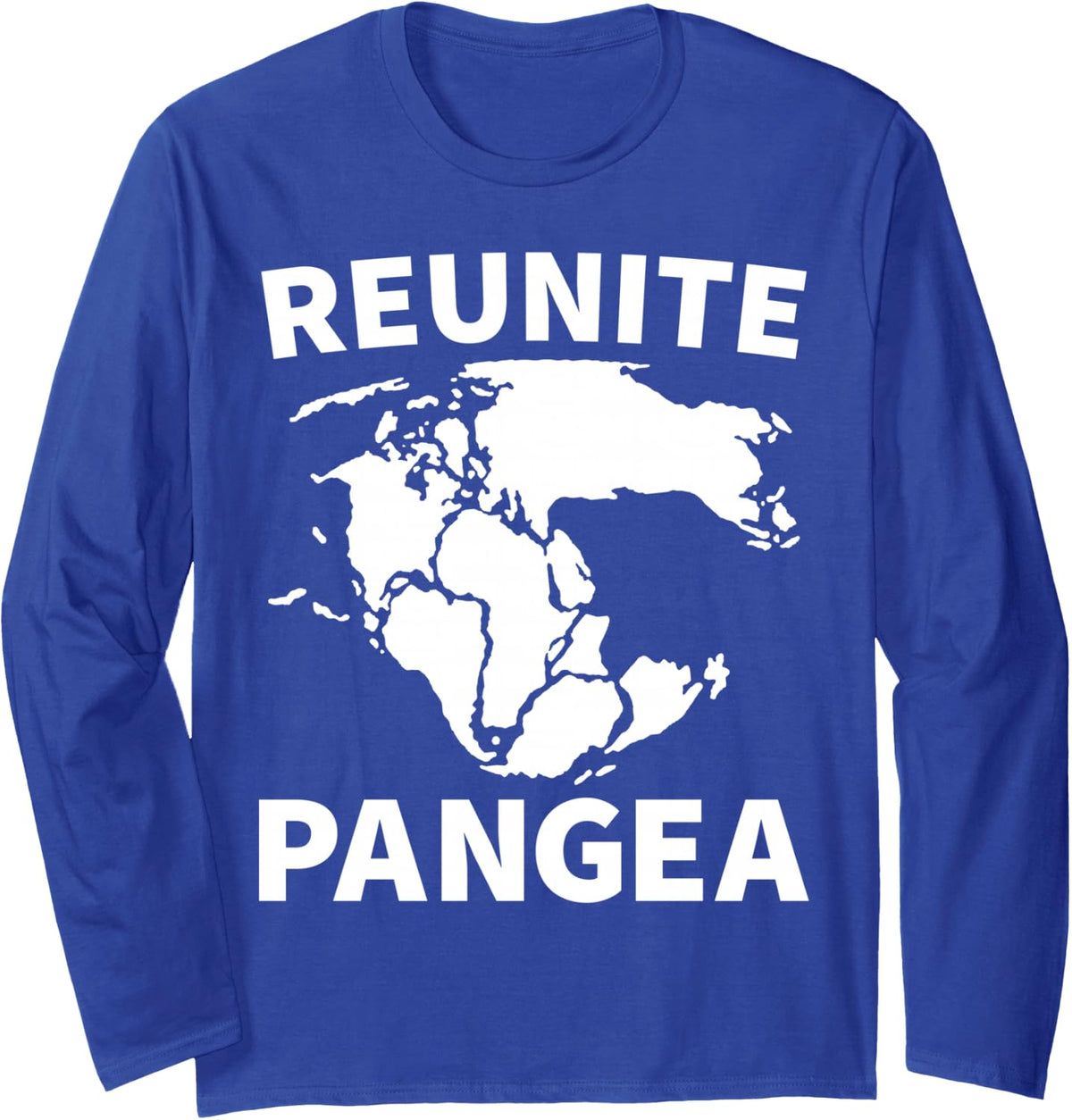 Reunite Pangea Funny Geologist Apparel Long Sleeve T-Shirt - Adult Unisex Royal Blue