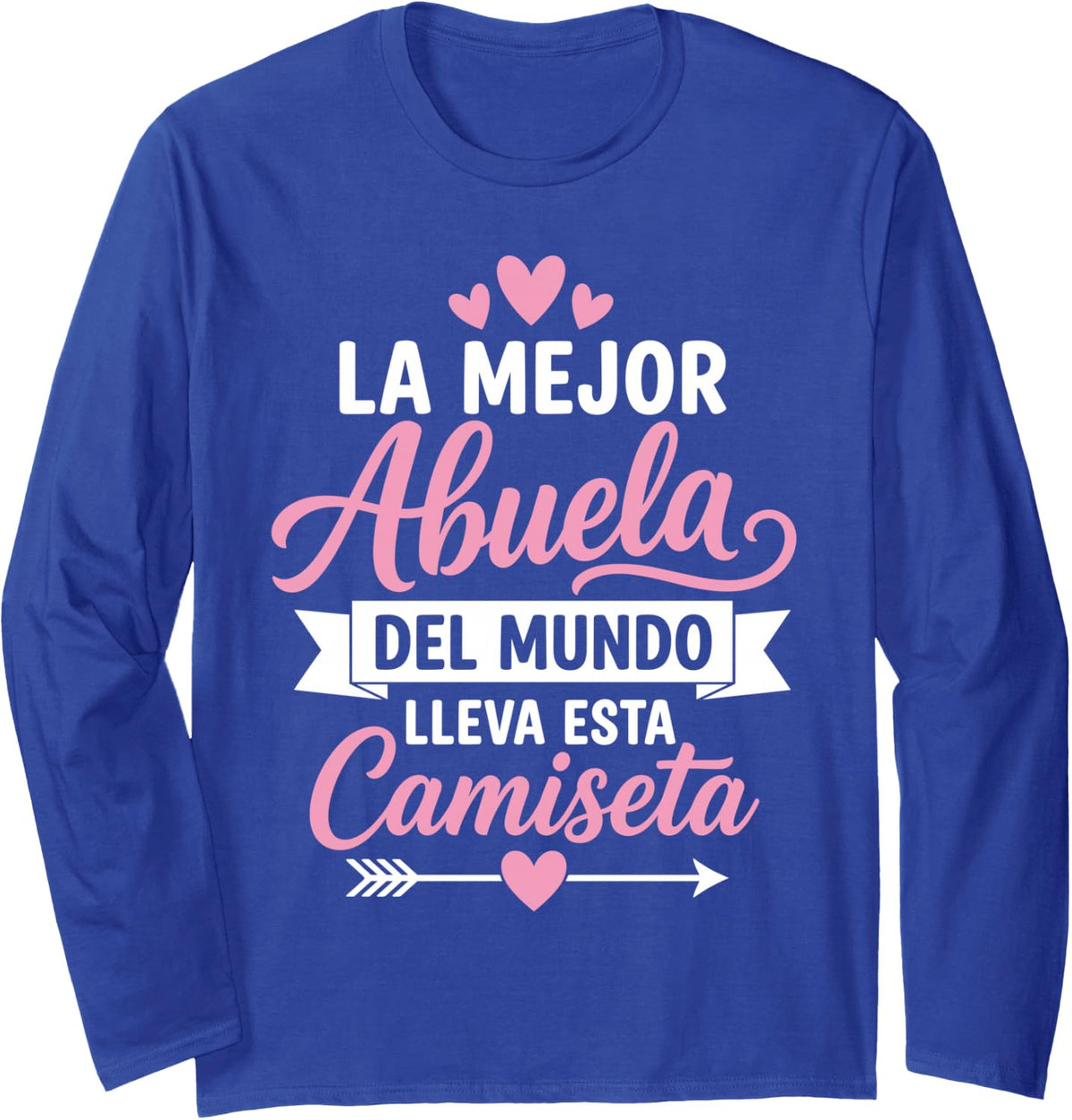 Mejor Abuela Art for Grandma Nana Mothers Day Best Abuela Long Sleeve T-Shirt - Adult Unisex Royal Blue