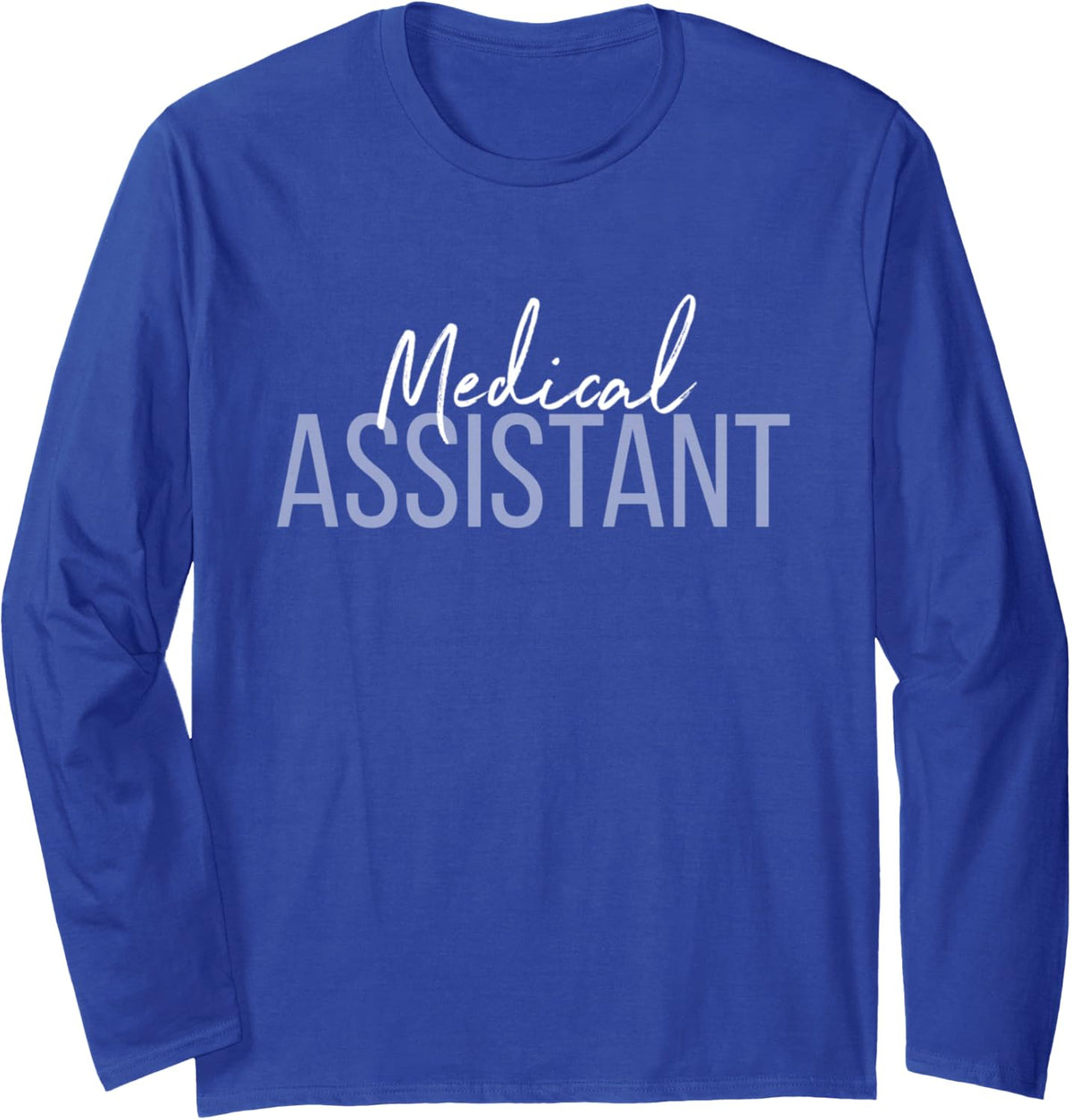 Medical Assistant CMA RMA Registered Long Sleeve T-Shirt - Adult Unisex Royal Blue