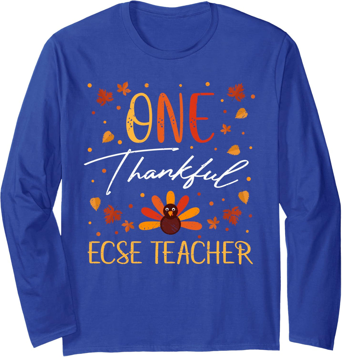 One Thankful ECSE Teacher Thanksgiving Vintage Fall Long Sleeve T-Shirt - Adult Unisex Royal Blue