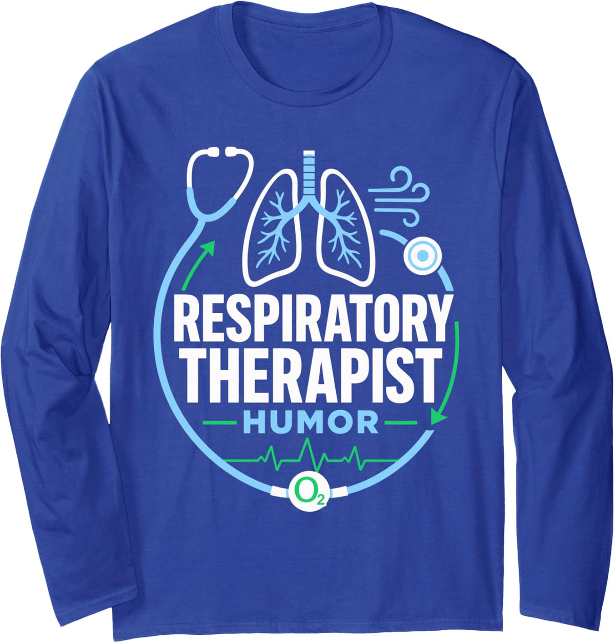 Respiratory Therapist Humor Lungs O2 Stethoscope Long Sleeve T-Shirt - Adult Unisex Royal Blue