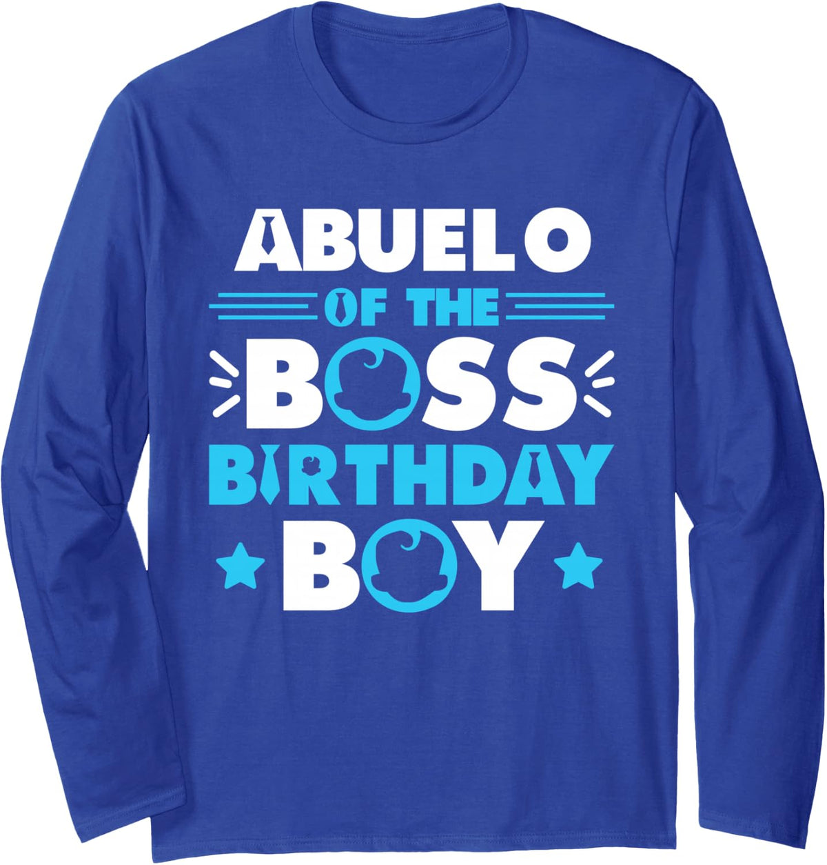 Abuelo of The Boss Birthday Boy Baby Family Matching Long Sleeve T-Shirt - Adult Unisex Royal Blue