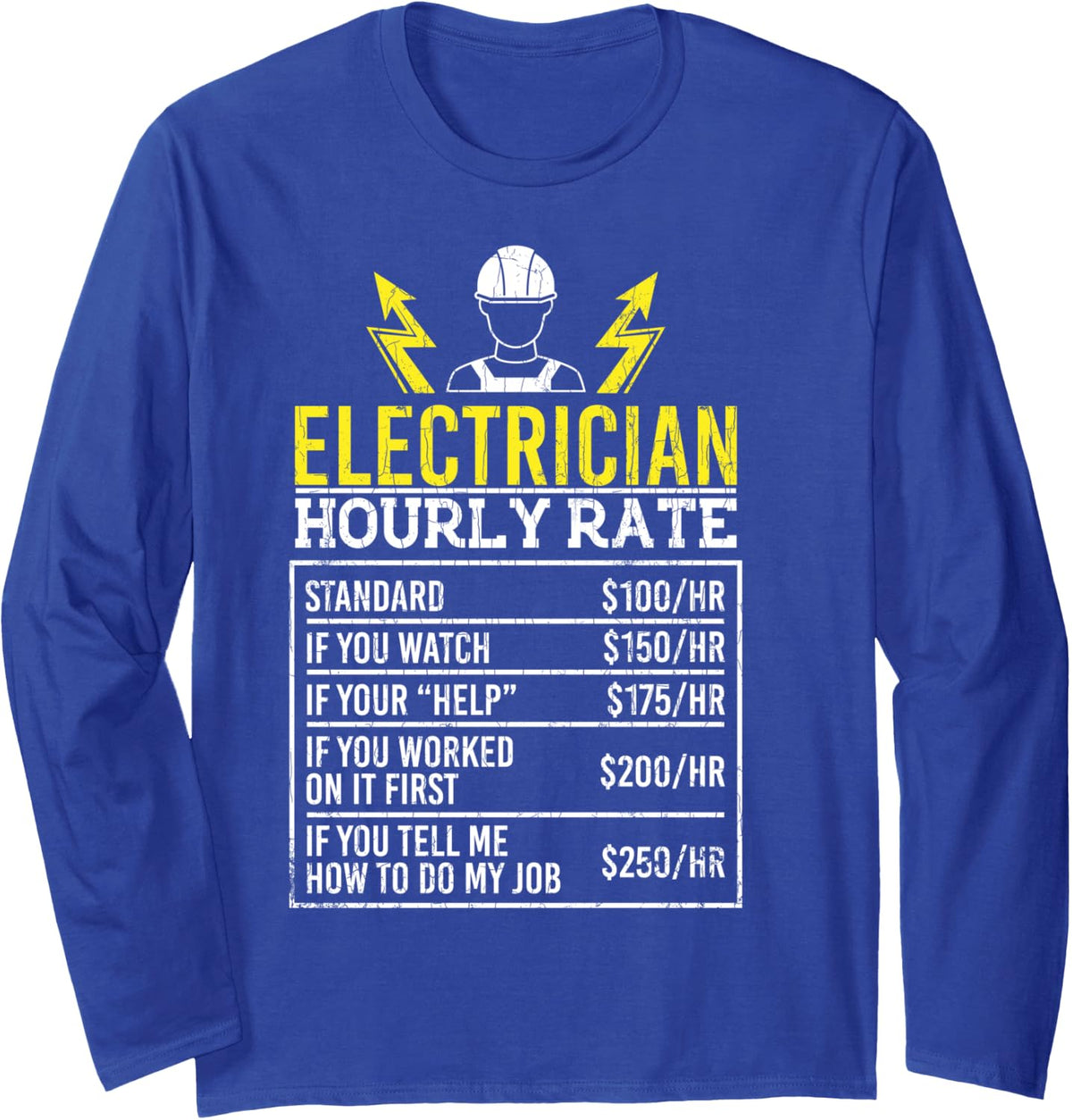Electricians Hourly Rate Funny Electric Graphic Long Sleeve T-Shirt - Adult Unisex Royal Blue