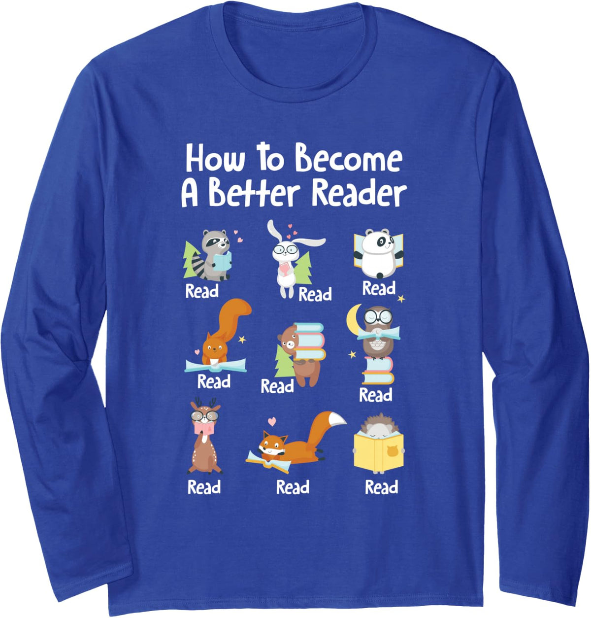 How to Become A Better Reader Animals Reading Bookworm Long Sleeve T-Shirt - Adult Unisex Royal Blue