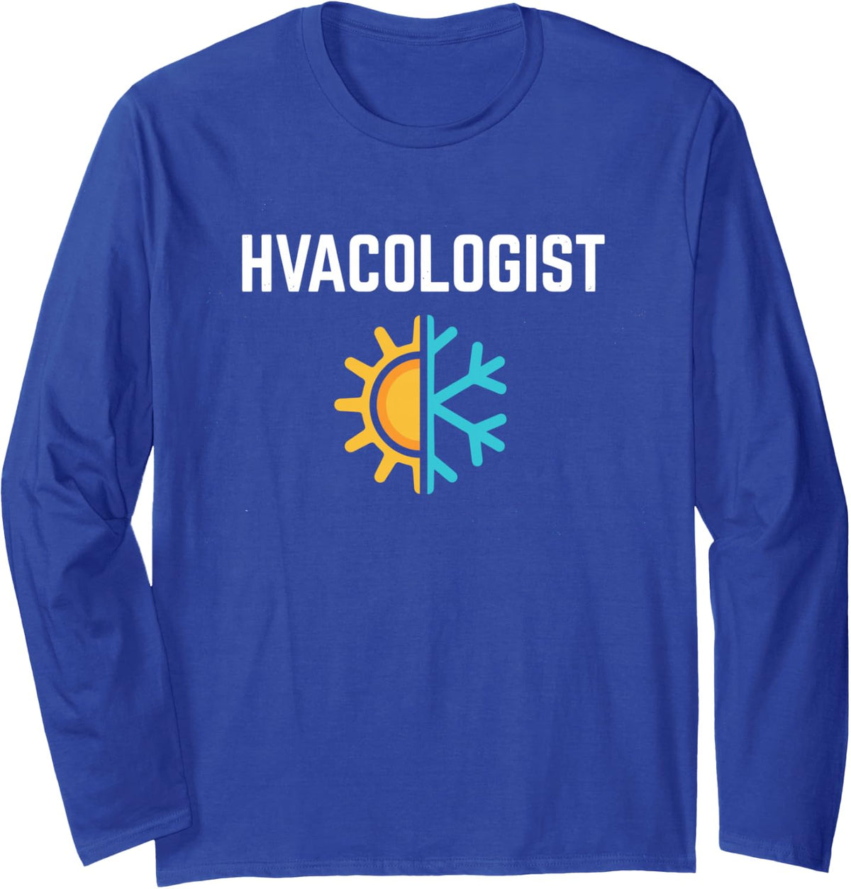 Hvacologist HVAC Technician HVAC Tech Installer Funny Tee Long Sleeve T-Shirt - Adult Unisex Royal Blue
