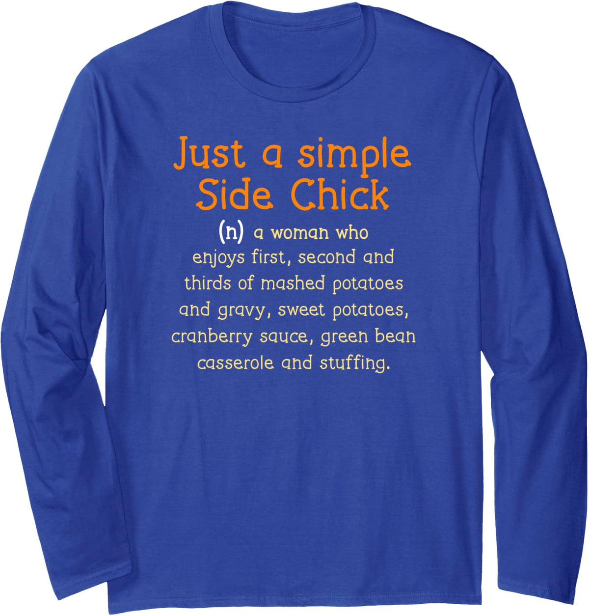 Side Chick Thanksgiving Co Long Sleeve T-Shirt - Adult Unisex Royal Blue