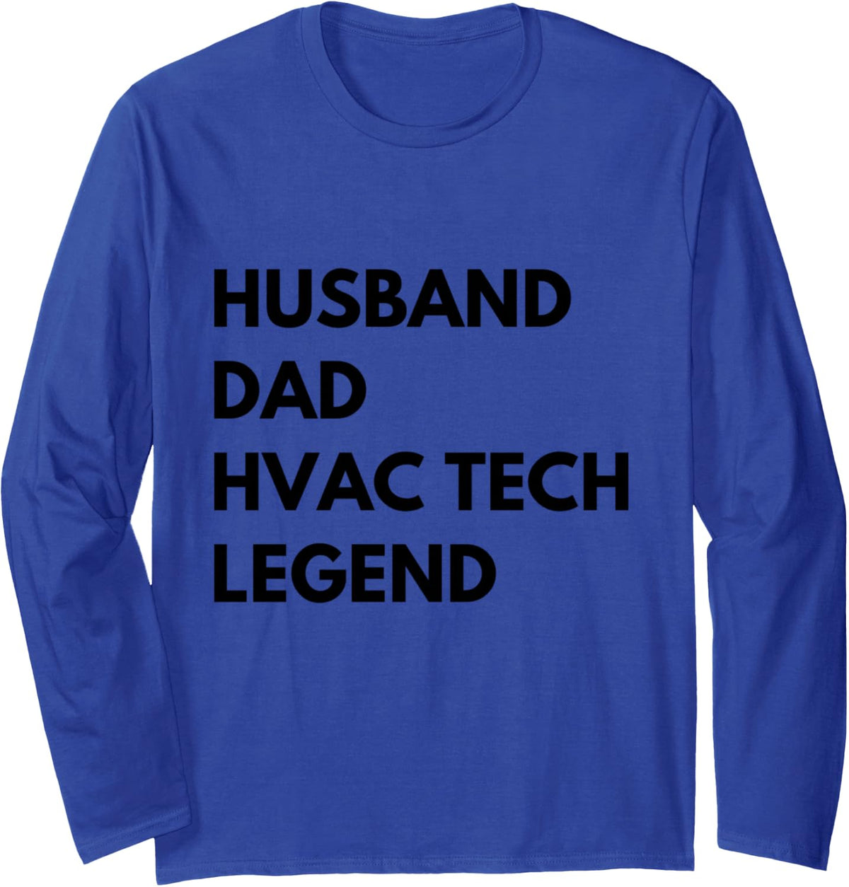 Funny HVAC Technician Husband Dad HVAC Tech Fathers Day Long Sleeve T-Shirt - Adult Unisex Royal Blue