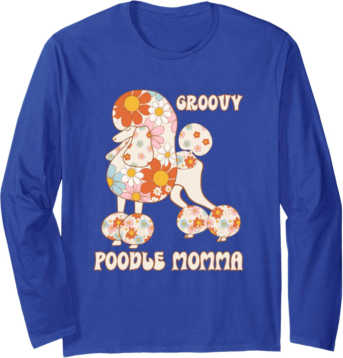 Groovy Poodle Momma for Women Who Love Standard Poodles Long Sleeve T-Shirt - Adult Unisex Royal Blue
