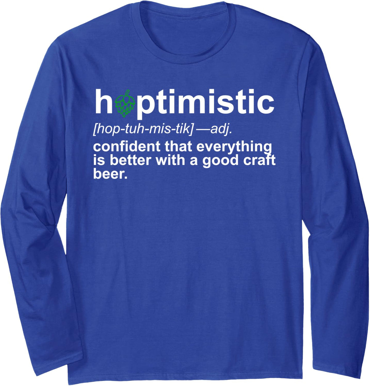 Beer Drinker Gift - Hoptimistic Definition - Craft Beer Long Sleeve T-Shirt - Adult Unisex Royal Blue