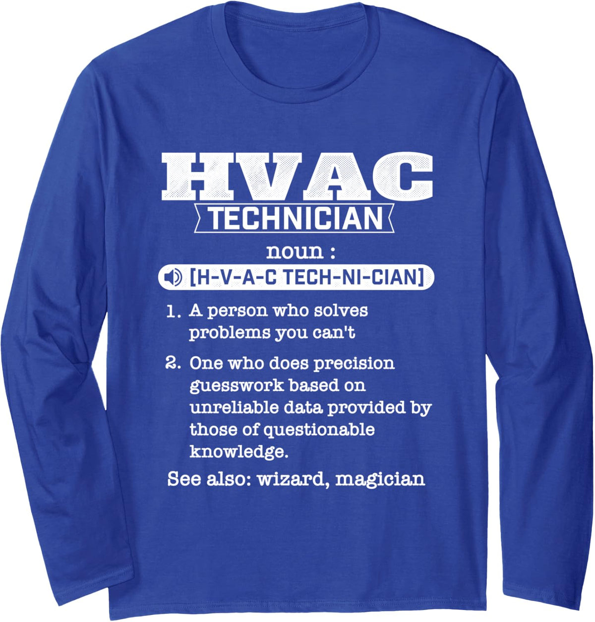 HVAC Technician Definition - Funny HVAC Tech AC Repairman Long Sleeve T-Shirt - Adult Unisex Royal Blue