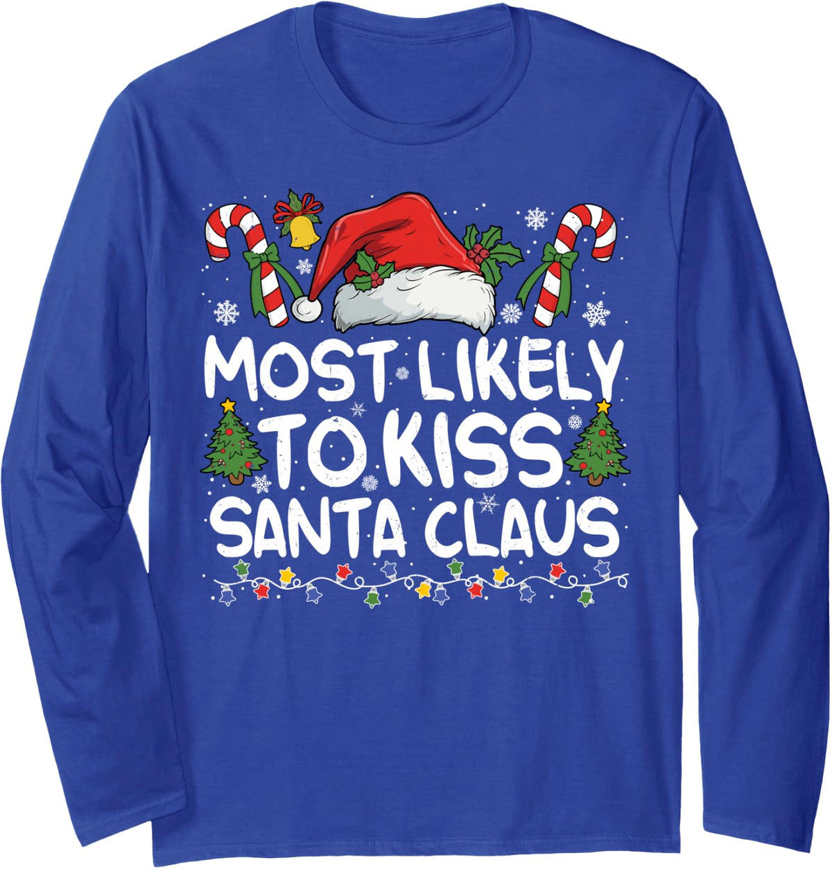 Most Likely to KISS Santa Claus Matching Christmas Long Sleeve T-Shirt - Adult Unisex Royal Blue