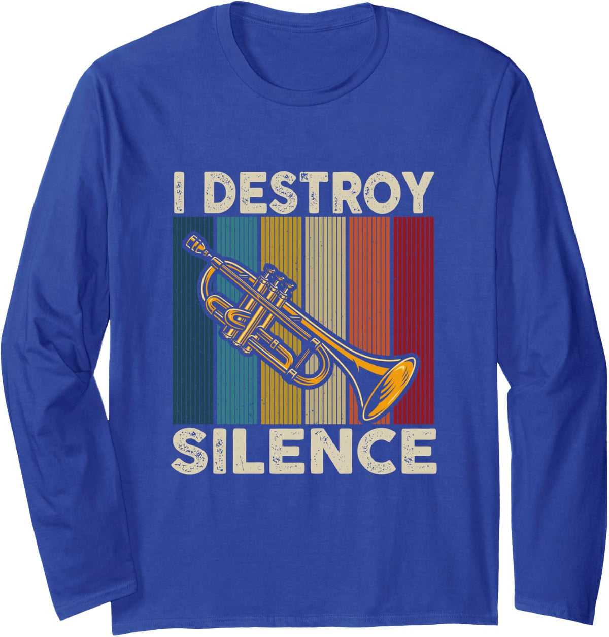 I Destroy Silence Trumpet Long Sleeve T-Shirt - Adult Unisex Royal Blue