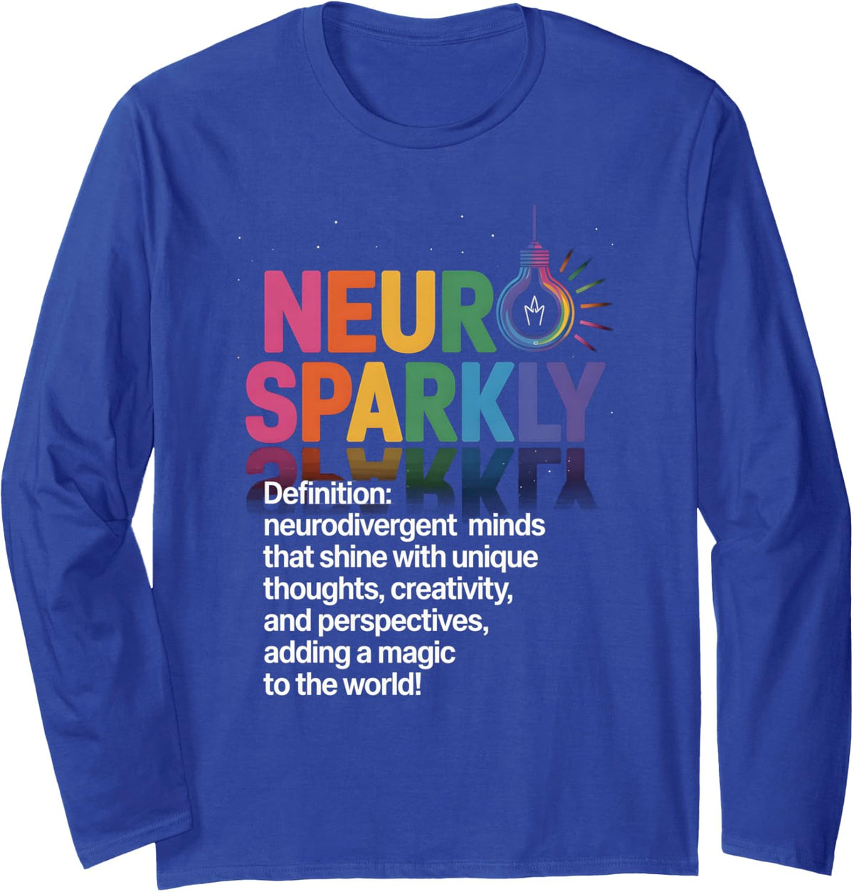 Neurosparkly Definition Unique Creative Minds Neurodiversity Long Sleeve T-Shirt - Adult Unisex Royal Blue