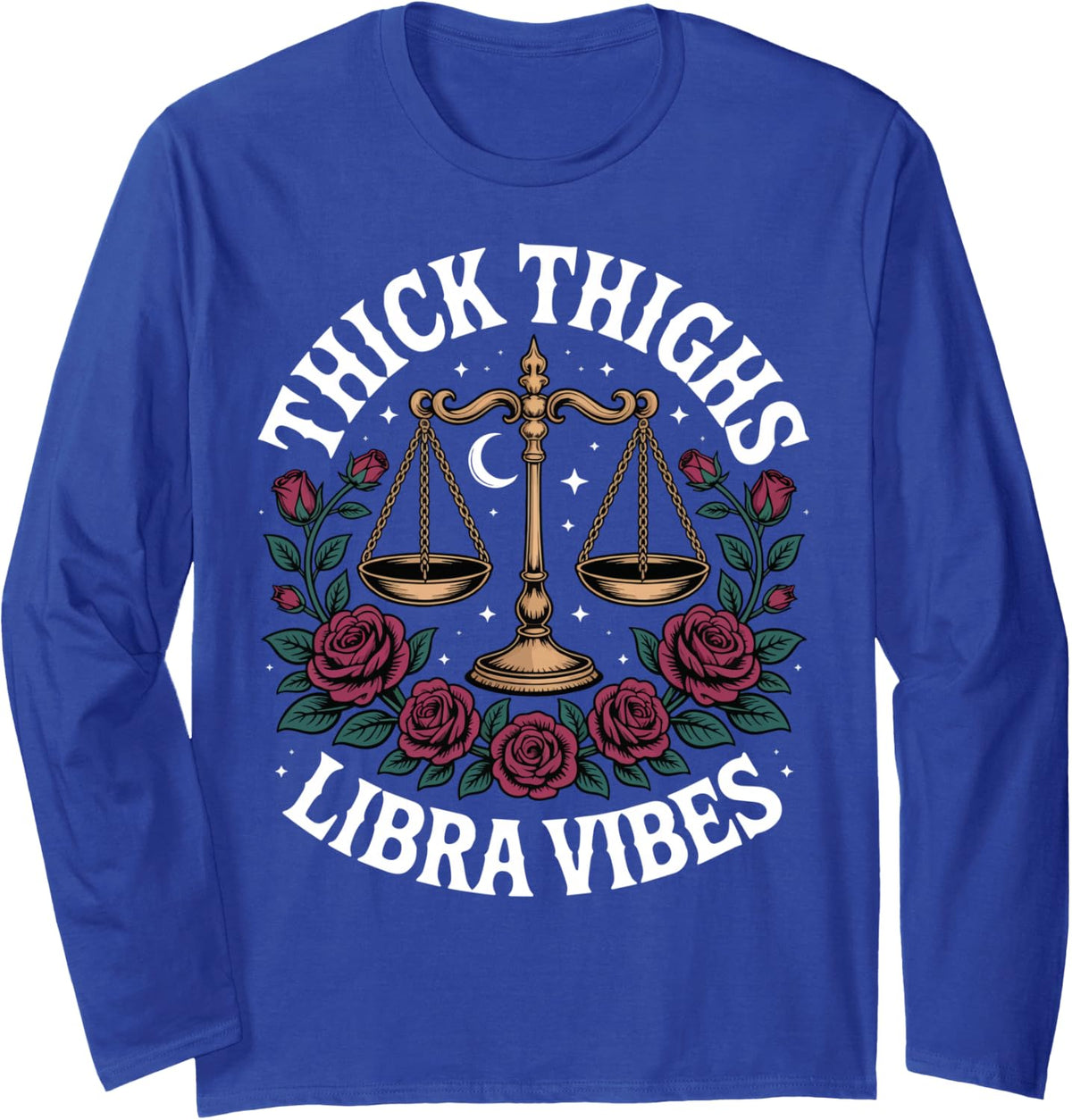 Thick Thighs Libra Vibes Long Sleeve T-Shirt - Adult Unisex Royal Blue