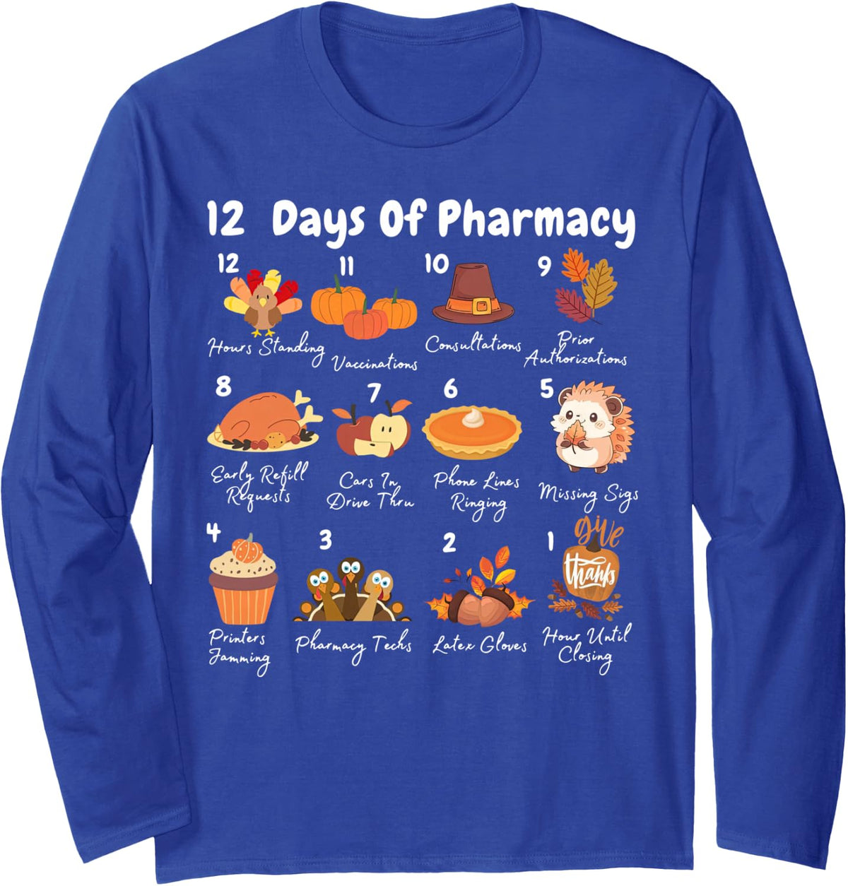 12 Days of Pharmacy Thanksgiving Pharmacist Technician Fall Long Sleeve T-Shirt - Adult Unisex Royal Blue