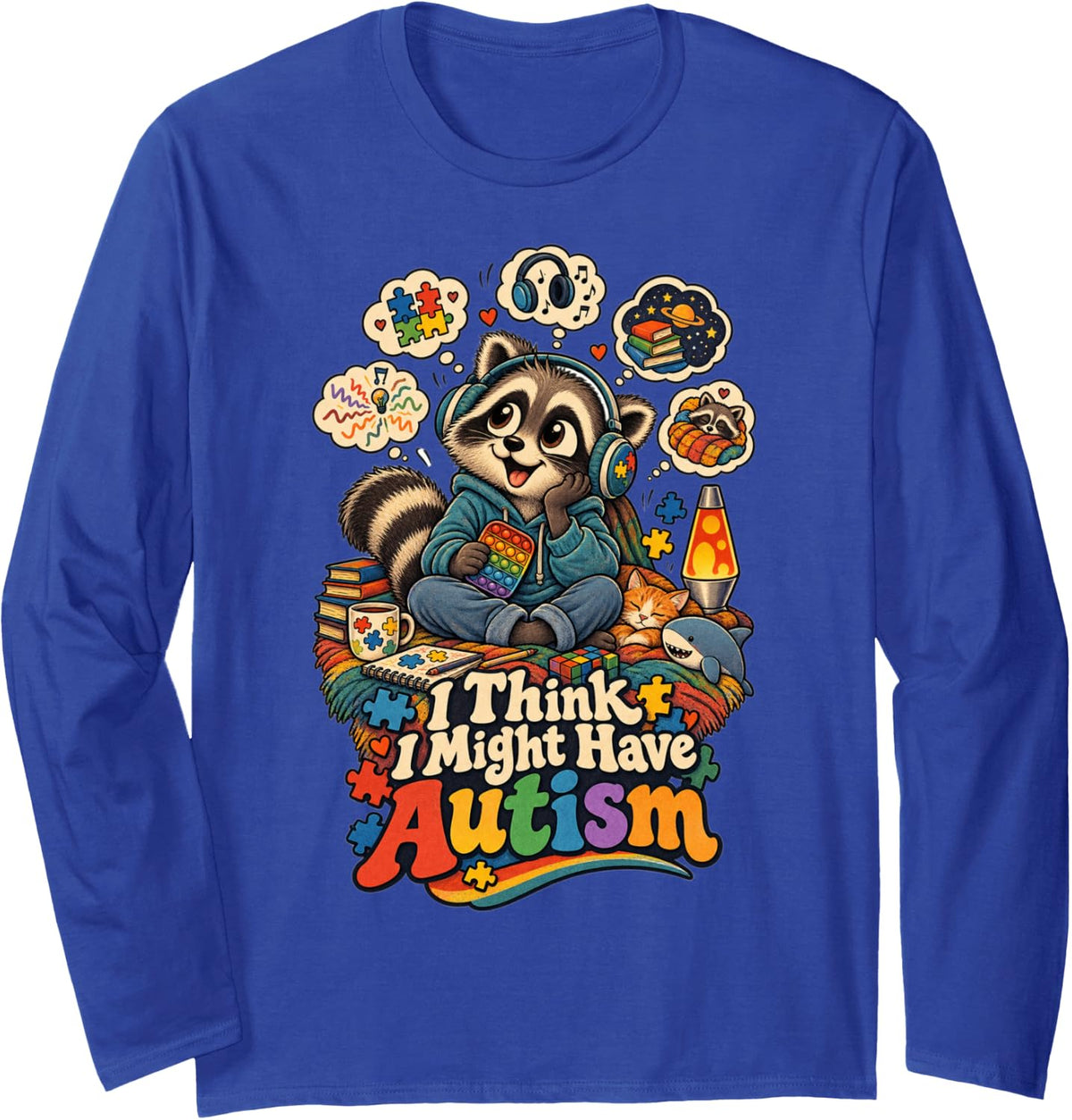 I Think I Might Have Autism Neurodivergent - Long Sleeve T-Shirt - Adult Unisex Royal Blue
