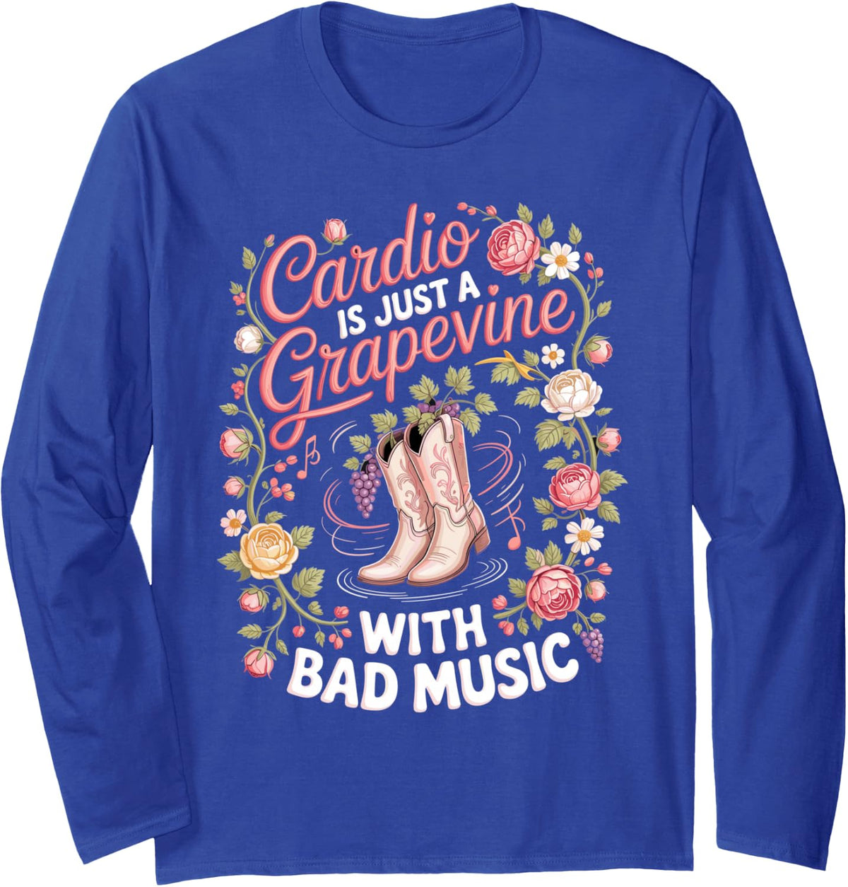 Cardio is Just A Grapevine with Bad Music Line Dancing Long Sleeve T-Shirt - Adult Unisex Royal Blue